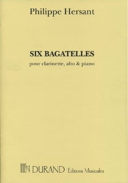 6 Bagatelles Philippe Hersant Partition Trios
