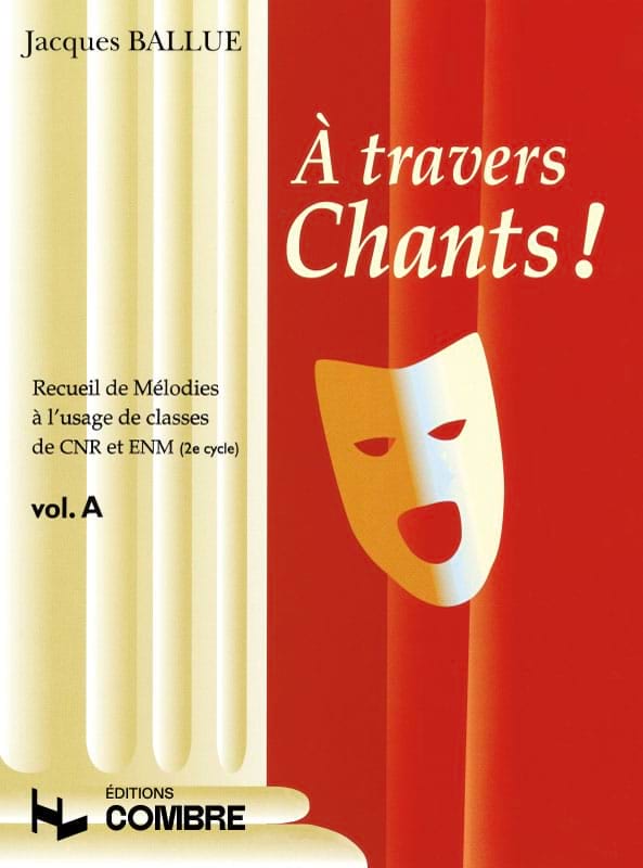 A Travers Chants ! Volume A - Jacques Ballue