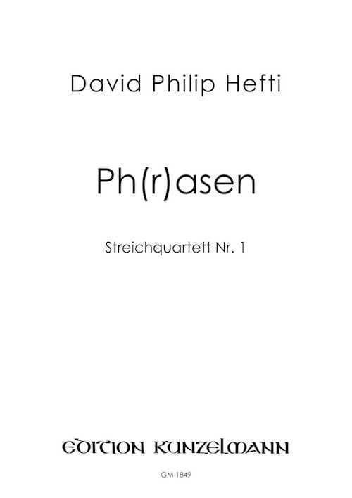 PhRasen - Streichquartett Nr.1 David Philip Hefti Partition Quatuors