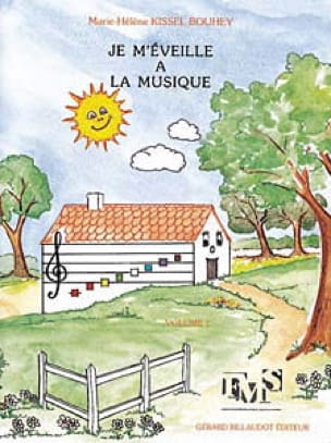 Je M'éveille à la Musique Volume 1 - Marie-Hélène Kissel-Bouhey