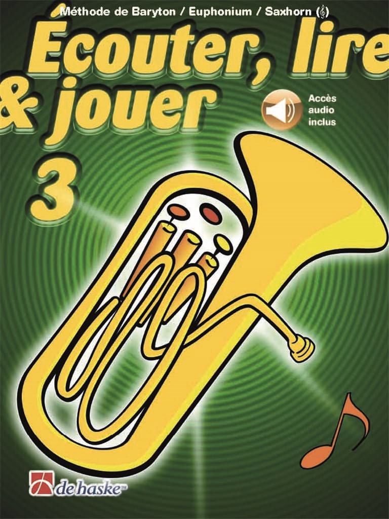Ecouter Lire et Jouer Volume 3 - Euphonium (sol) - DE HASKE