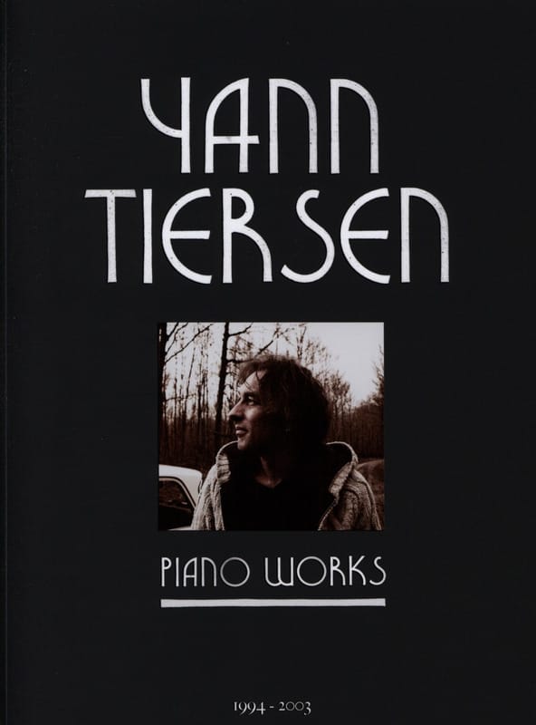 Piano Works Yann Tiersen Partition Chanson française
