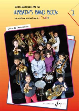 Urbain’s Band Book 2 - La pratique orchestrale à l’école - Livre de l’enseignant