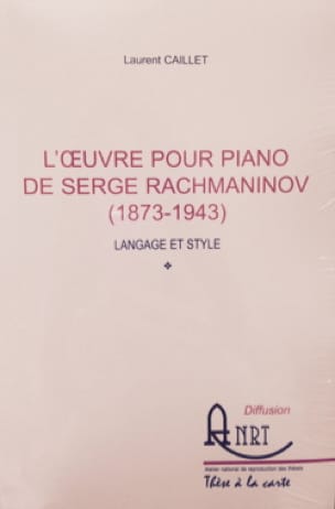 L'oeuvre pour piano de Serge Rachmaninov (1873-1943) : langage et style