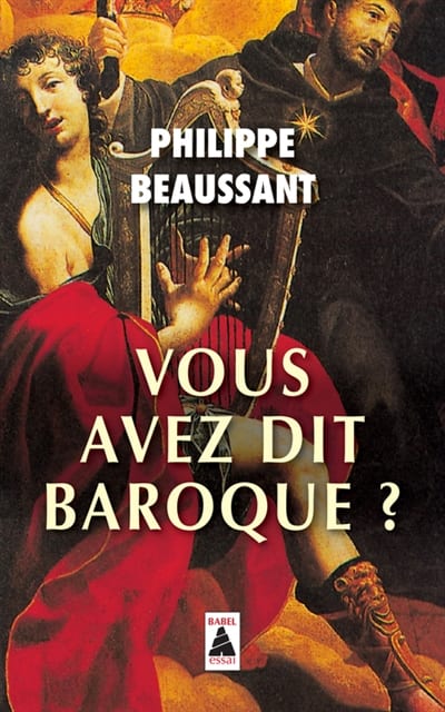 Vous avez dit baroque ? Philippe BEAUSSANT Livre Les Epoques
