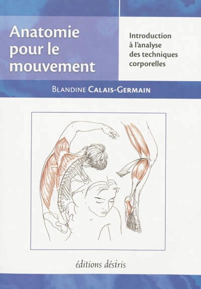 Anatomie pour le mouvement, vol. 1 - CALAIS-GERMAIN Blandine - Livre