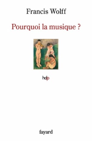 Pourquoi la musique ? Francis WOLFF Livre Les Sciences