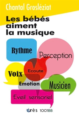 Les bébés aiment la musique : premières sensations et créations sonores
