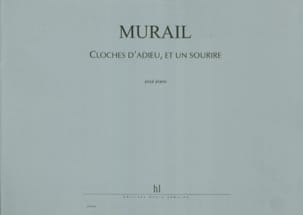 Cloches d'adieu et un Sourire ... Tristan Murail Partition Piano