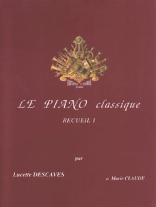 Le Piano Classique Volume 1 Lucette Descaves Partition Piano