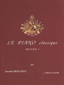 Le Piano Classique Volume 3 Lucette Descaves Partition Piano