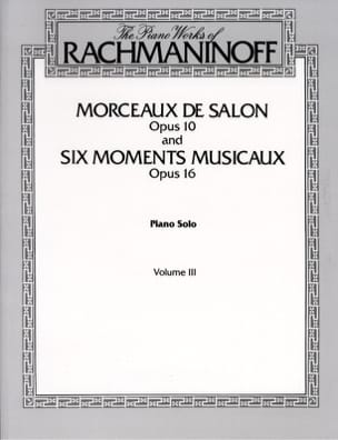 Morceaux de Salon Opus 10 et 6 Moments Musicaux Opus 16 - RACHMANINOV