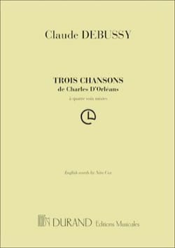 3 Chansons de Charles d' Orléans. Choeur seul DEBUSSY Partition Chœur